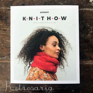 Knit How: Simple Knits, Tools & Tips